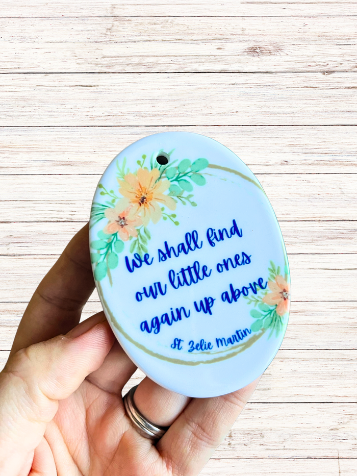 Miscarriage/infant loss ornament - Saint Zelie quote